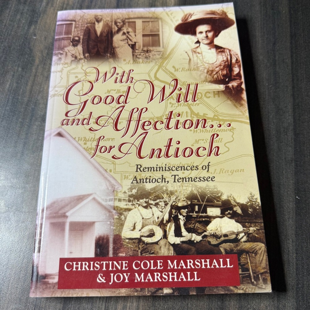 With Good Will and Affection for Antioch Tennessee History Christine Cole Marsha
